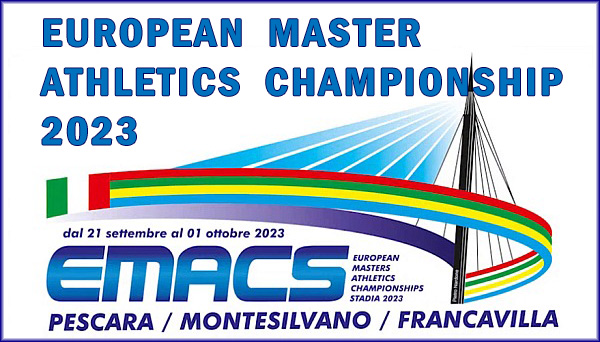 21/09 - 01/10/2023 EUROPEAN MASTERS ATHLETICS CHAMPIONSHIP - PESCARA 2023