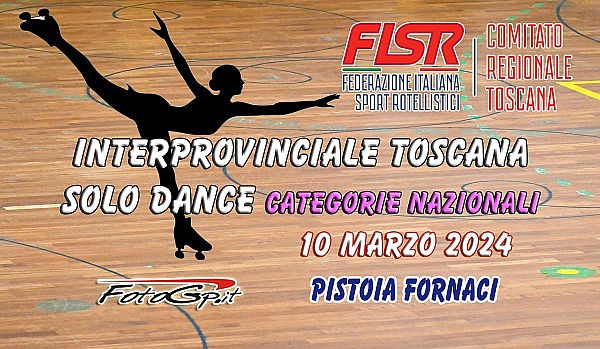 10/03/2024 - FISR - Interprovinciale SOLO DANCE - Categorie Nazionali - PISTOIA
