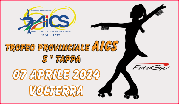 07/04/2024 - 5° prova TROFEO PROVINCIALE AICS - VOLTERRA