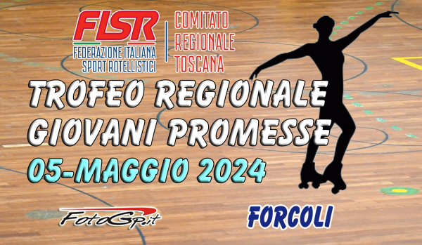 05-05-2024 TROFEO REGIONALE FISR GIOVANI PROMESSE - FORCOLI