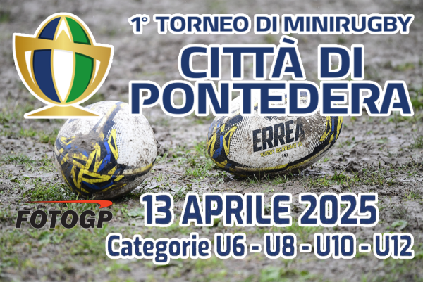 13/04/2025 - 1° TROFEO MINIRUGBY - PONTEDERA.