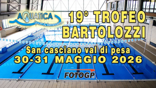 30-21/05/2026 - 19° TROFEO BARTOLOZZI - S.CASCIANO